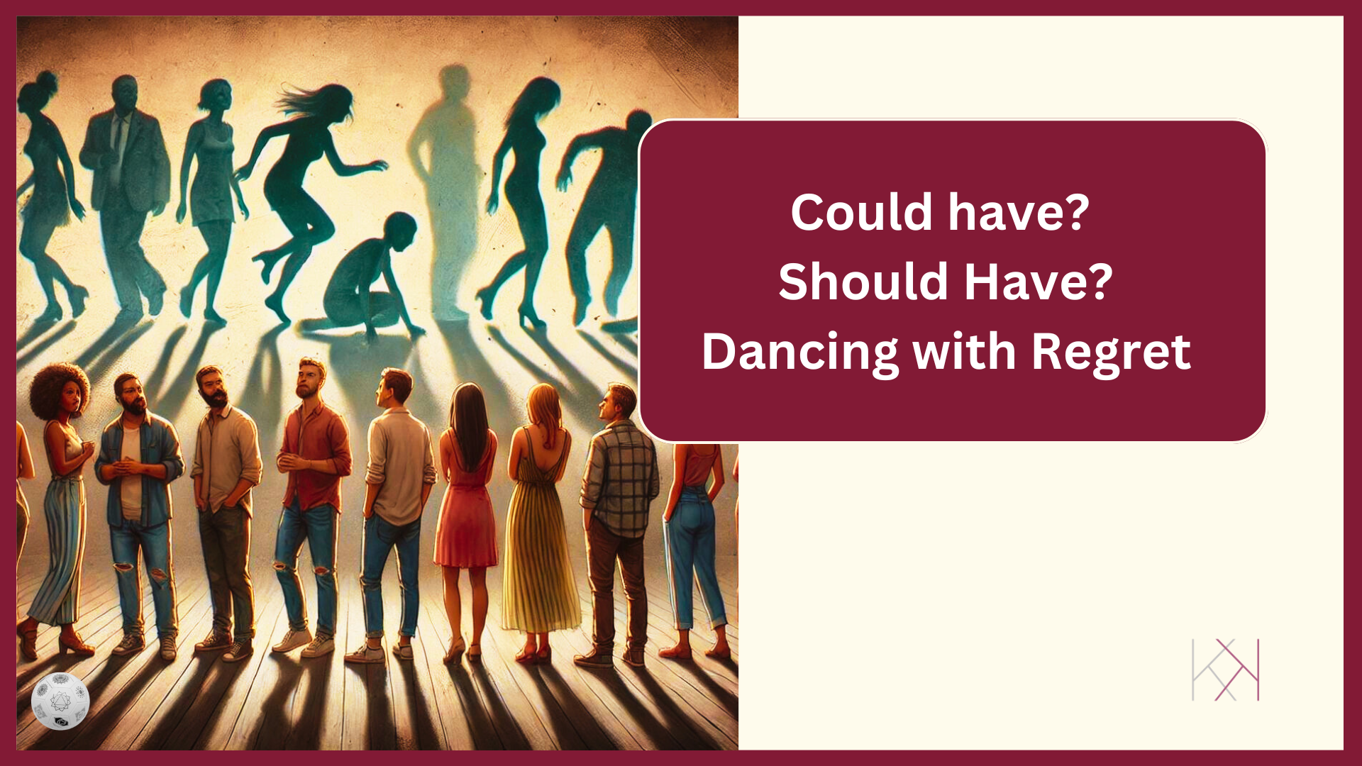 Dancing with Regret: The Art of Letting Go of those 'Could Have, Should Have' Moments