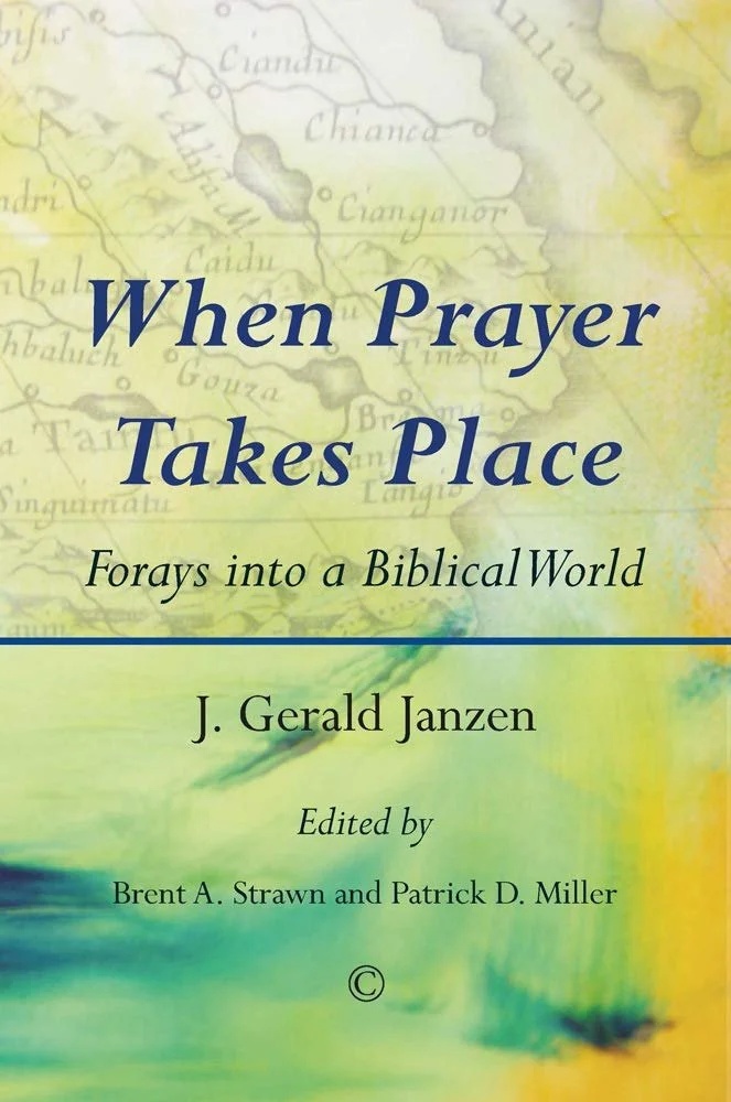 Book cover titled 'When Prayer Takes Place: Forays into a Biblical World' by J. Gerald Janzen, edited by Brent A. Strawn and Patrick D. Miller, with a faint map background and watercolor design.