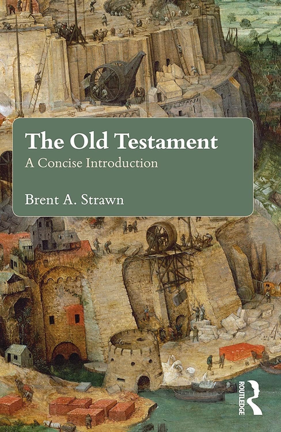 Book cover for 'The Old Testament: A Concise Introduction' by Brent A. Strawn, featuring a historical illustration of construction and architecture with workers, cranes, and buildings.