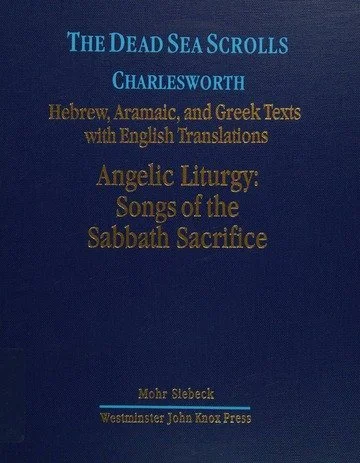 Cover of a book titled 'The Dead Sea Scrolls Charlesworth: Hebrew, Aramaic, and Greek Texts with English Translations' and 'Angelic Liturgy: Songs of the Sabbath Sacrifice,' edited by Moe Slebeck and published by Westminister John Knox Press.