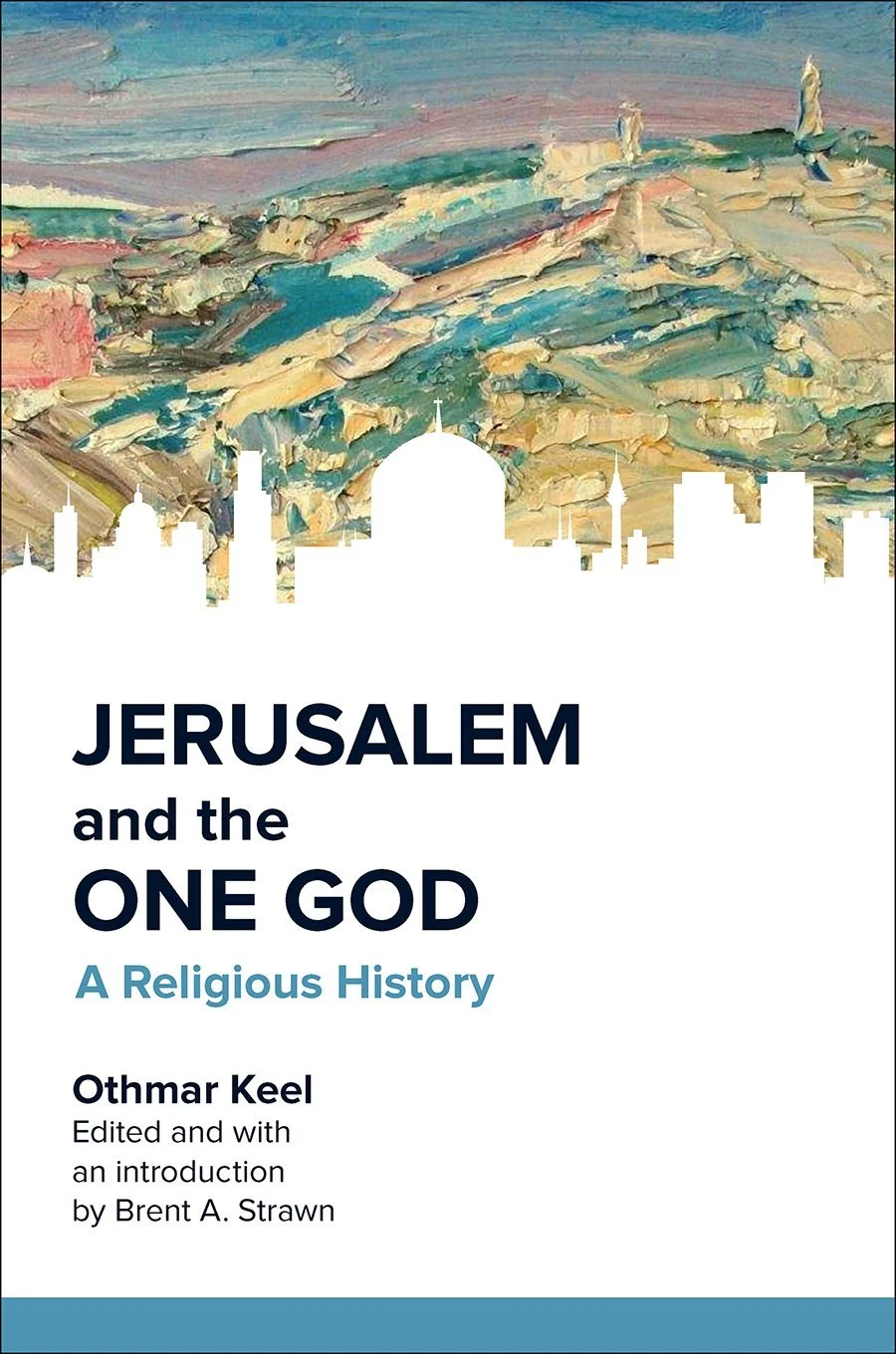 Book cover titled "Jerusalem and the One God: A Religious History" by Othmar Keel, featuring a colorful abstract painting of a city skyline with domes and spires.