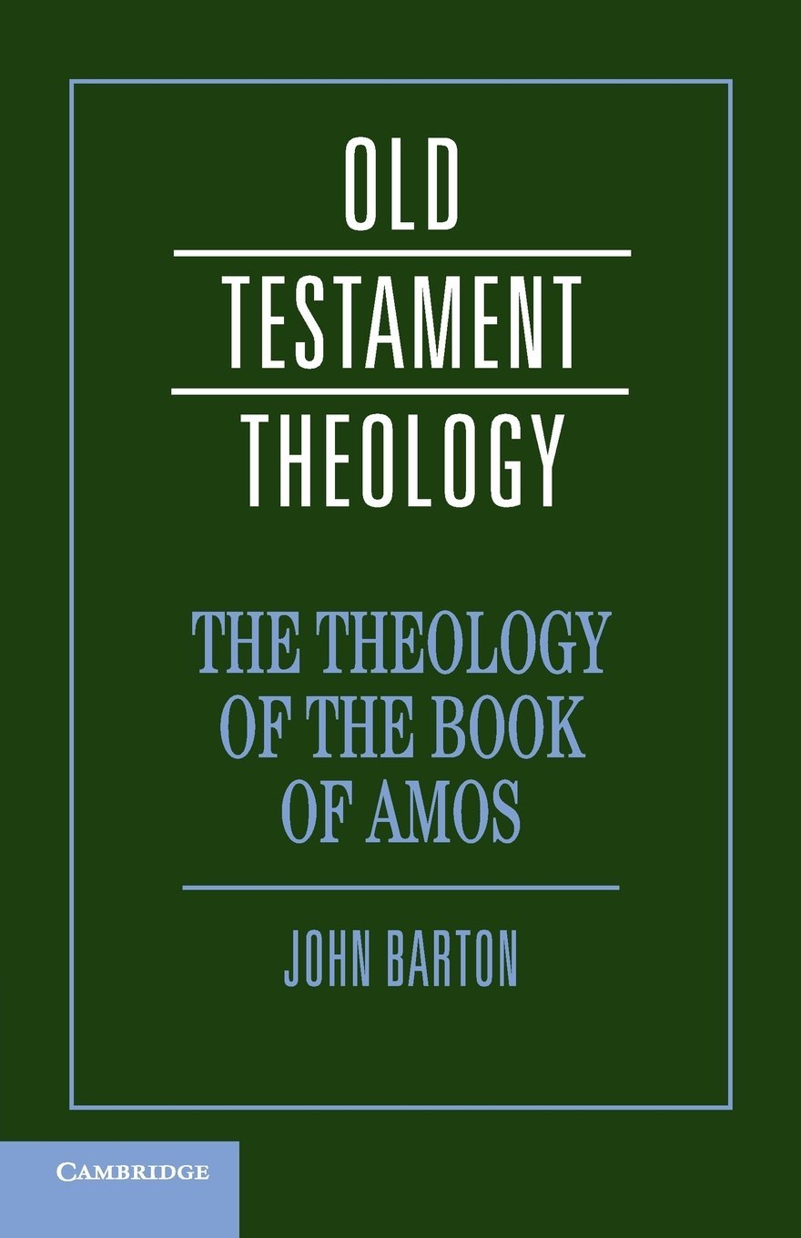 Book cover titled 'Old Testament Theology: The Theology of the Book of Amos' by John Barton, published by Cambridge. The cover has a dark green background with text in white and blue.