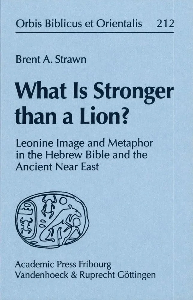 The book cover titled "What Is Stronger than a Lion?" by Brent A. Strawn. It discusses leonine image and metaphor in the Hebrew Bible and the ancient Near East. Published by Academic Press Fribourg, Vandenhoeck & Ruprecht Göttingen.