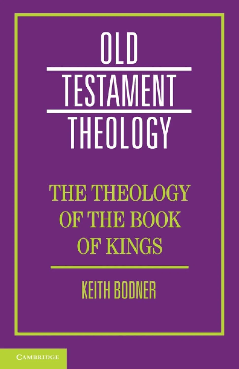 Book cover titled "Old Testament Theology: The Theology of the Book of Kings" by Keith Bodner, published by Cambridge, featuring a purple background and green border.