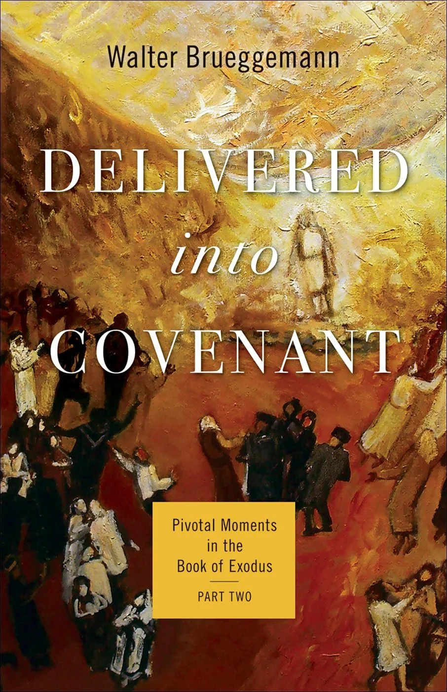 Book cover for 'Delivered into a Covenant' by Walter Bruggemann featuring an abstract painting of people gathered, with a depiction of Moses on Mount Sinai in the background.
