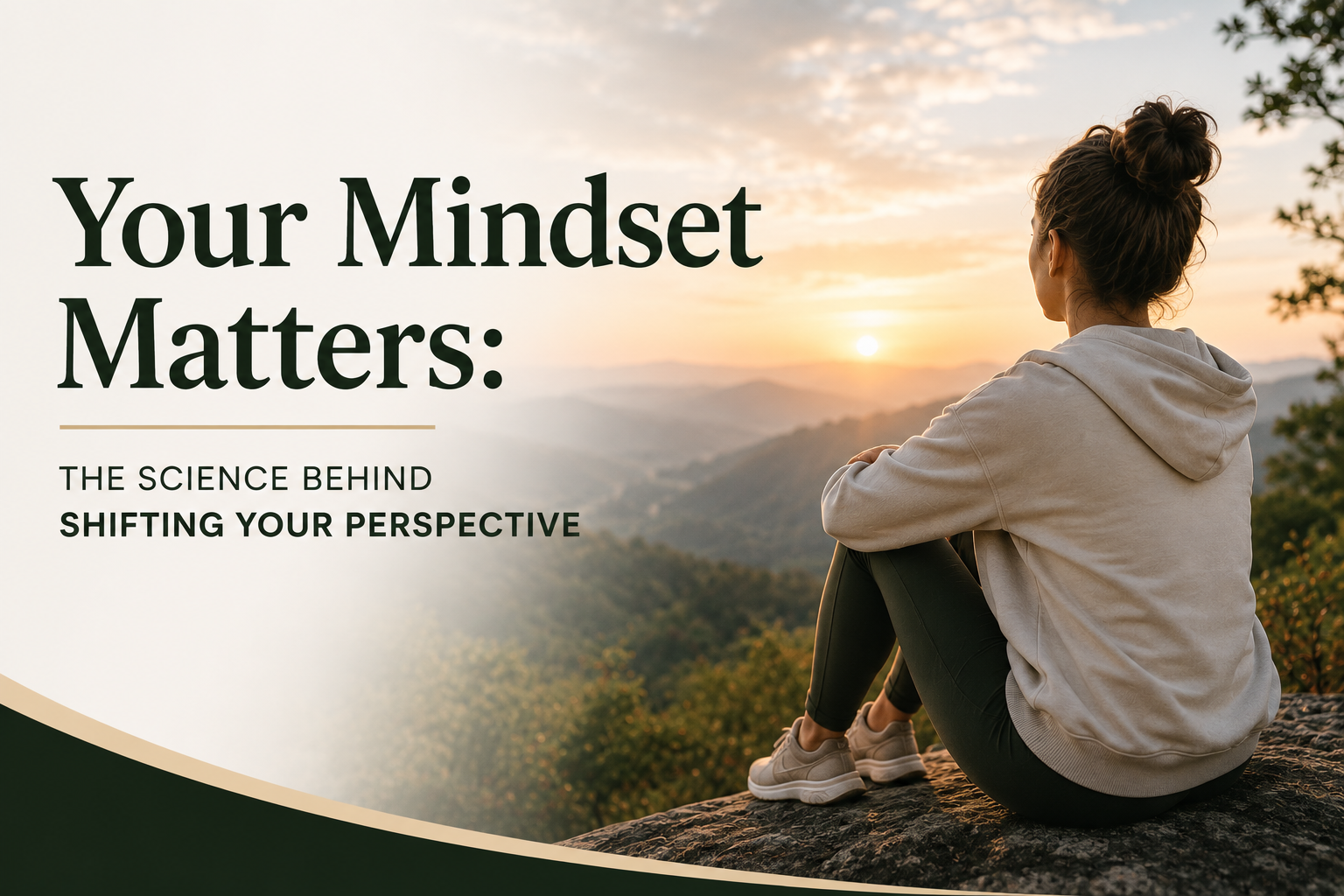 Your Mindset Matters: The Science Behind Shifting Your Perspective&nbsp;