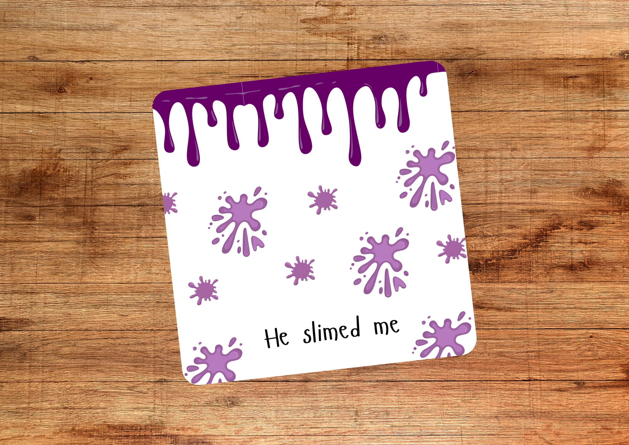 He Slimed Me Coasters