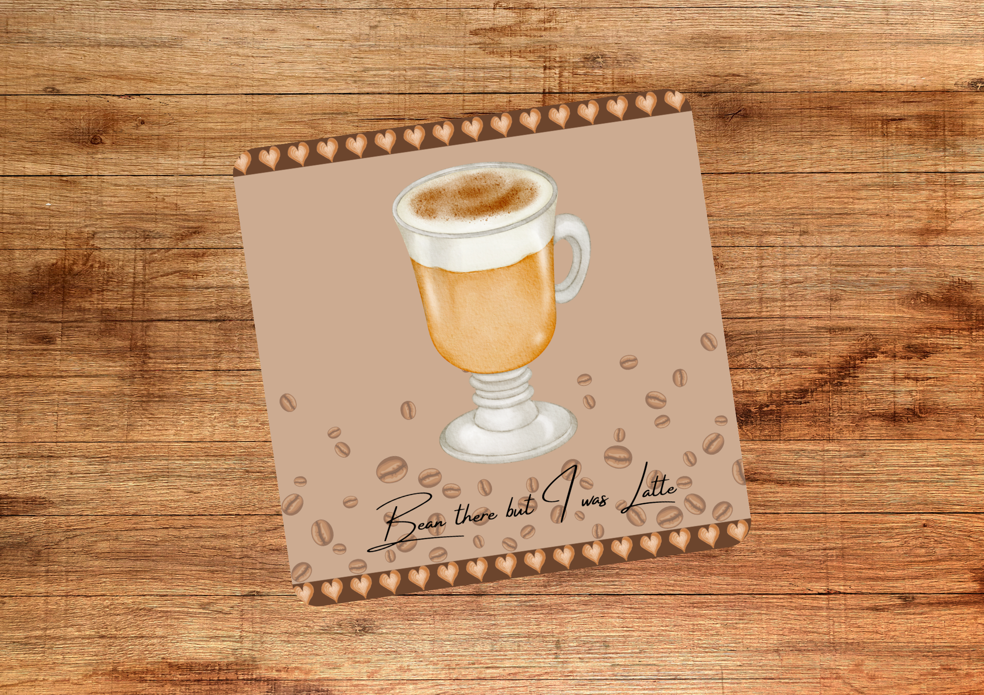 Bean There But I Was Latte Coasters