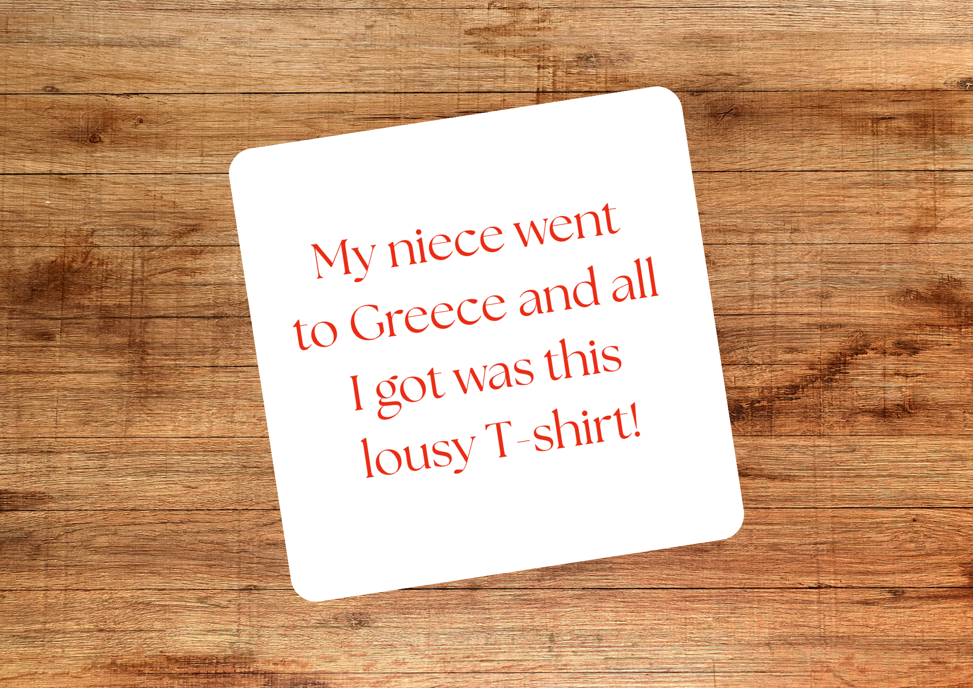 My Niece Went To Greece Coasters