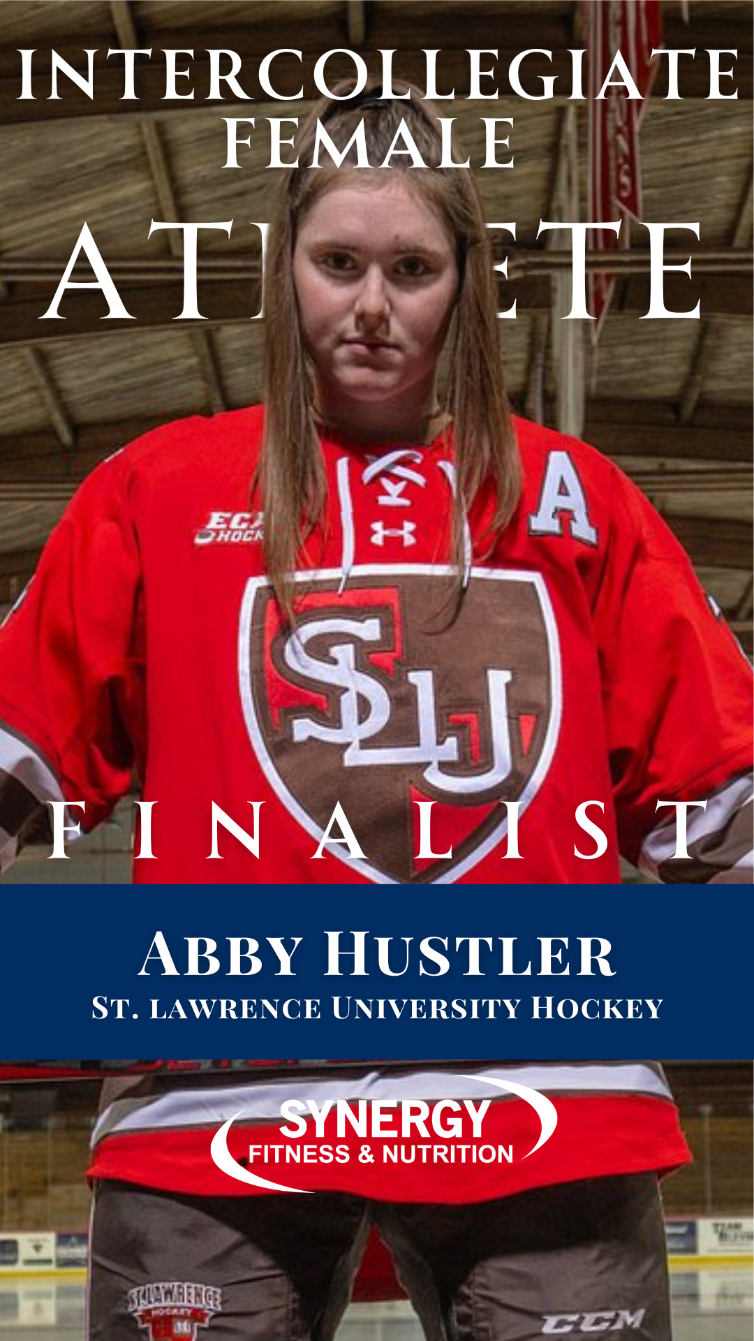 A young female hockey player in a red jersey with the logo of St. Lawrence University, standing in an ice rink arena. Overlaid text indicates she is a finalist for an intercollegiate female athlete award and her name is Abby Hustler.