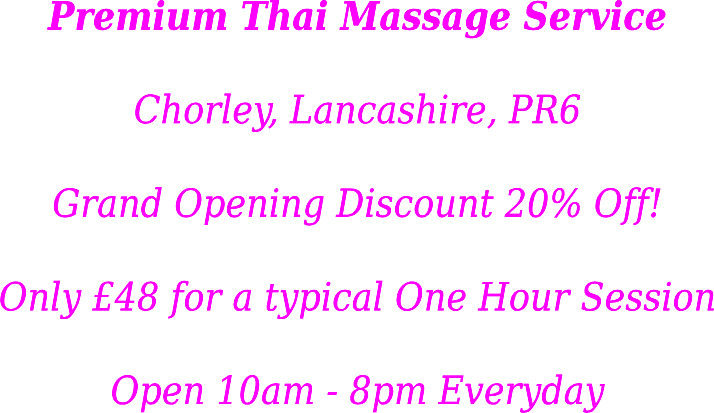 Advertisement for a Thai massage service in Chorley, Lancashire, offering a grand opening discount of 20%, with prices starting at £48 for a one-hour session, open daily from 10am to 8pm.