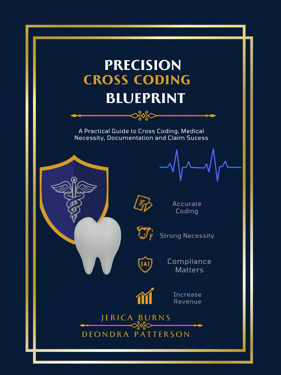 Precision Cross Coding Blueprint: Building Profitable Medical Billing Systems for Dental Offices