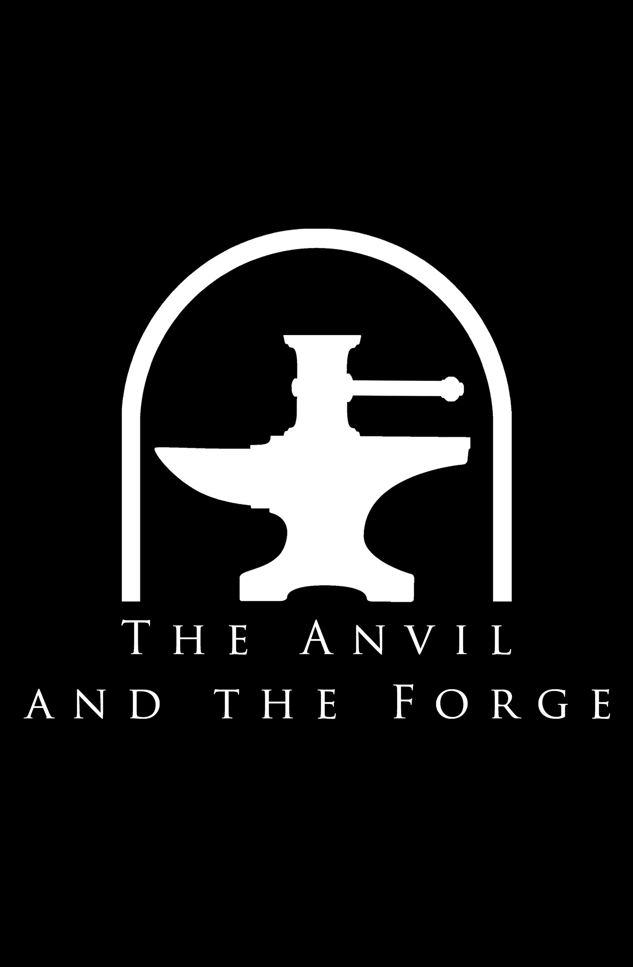 The Anvil and the Forge