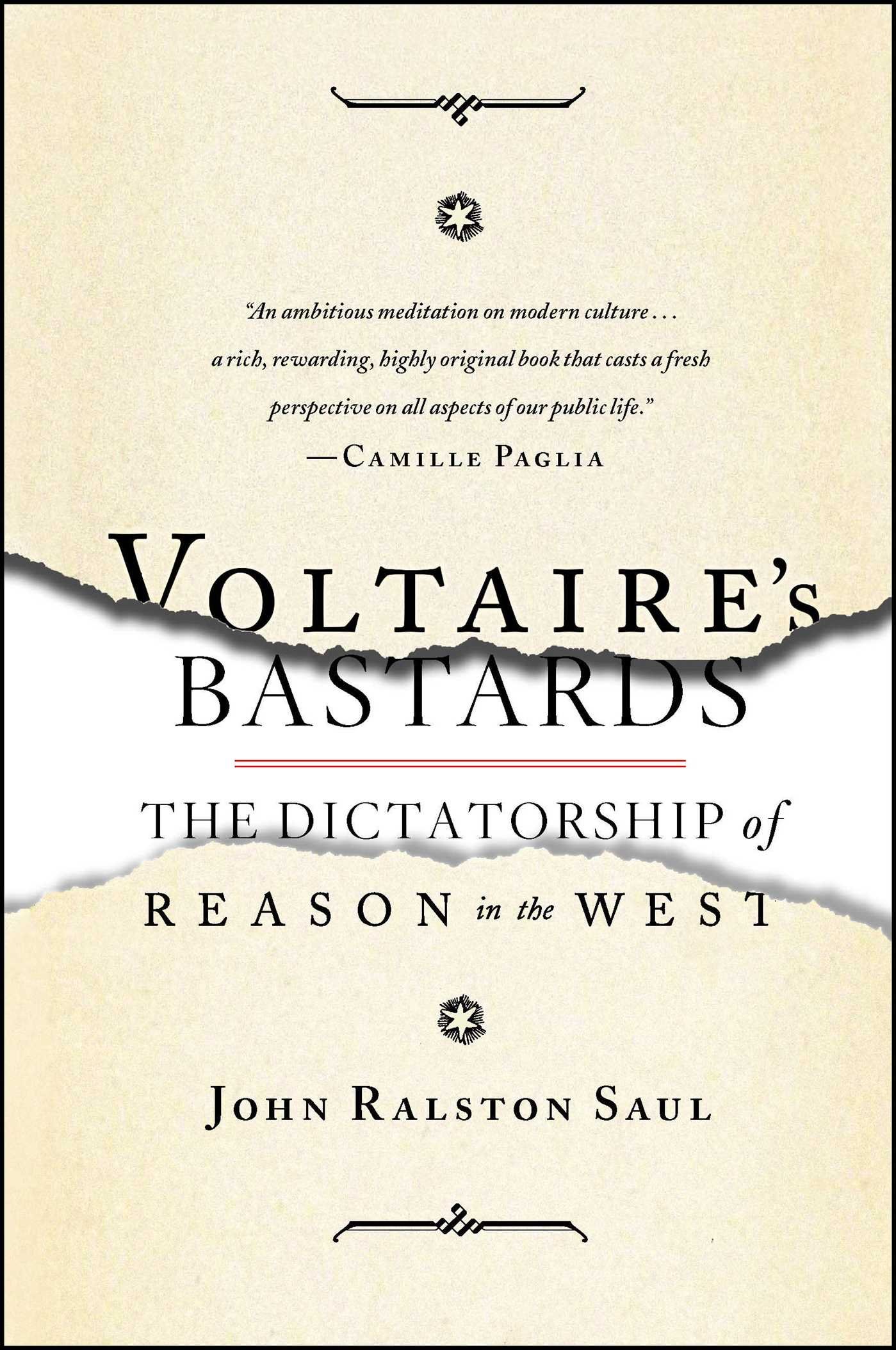 Book cover titled 'Voltaire's Bastards: The Dictatorship of Reason in the West' by John Ralston Saul, with a torn paper effect and quotes about modern culture.
