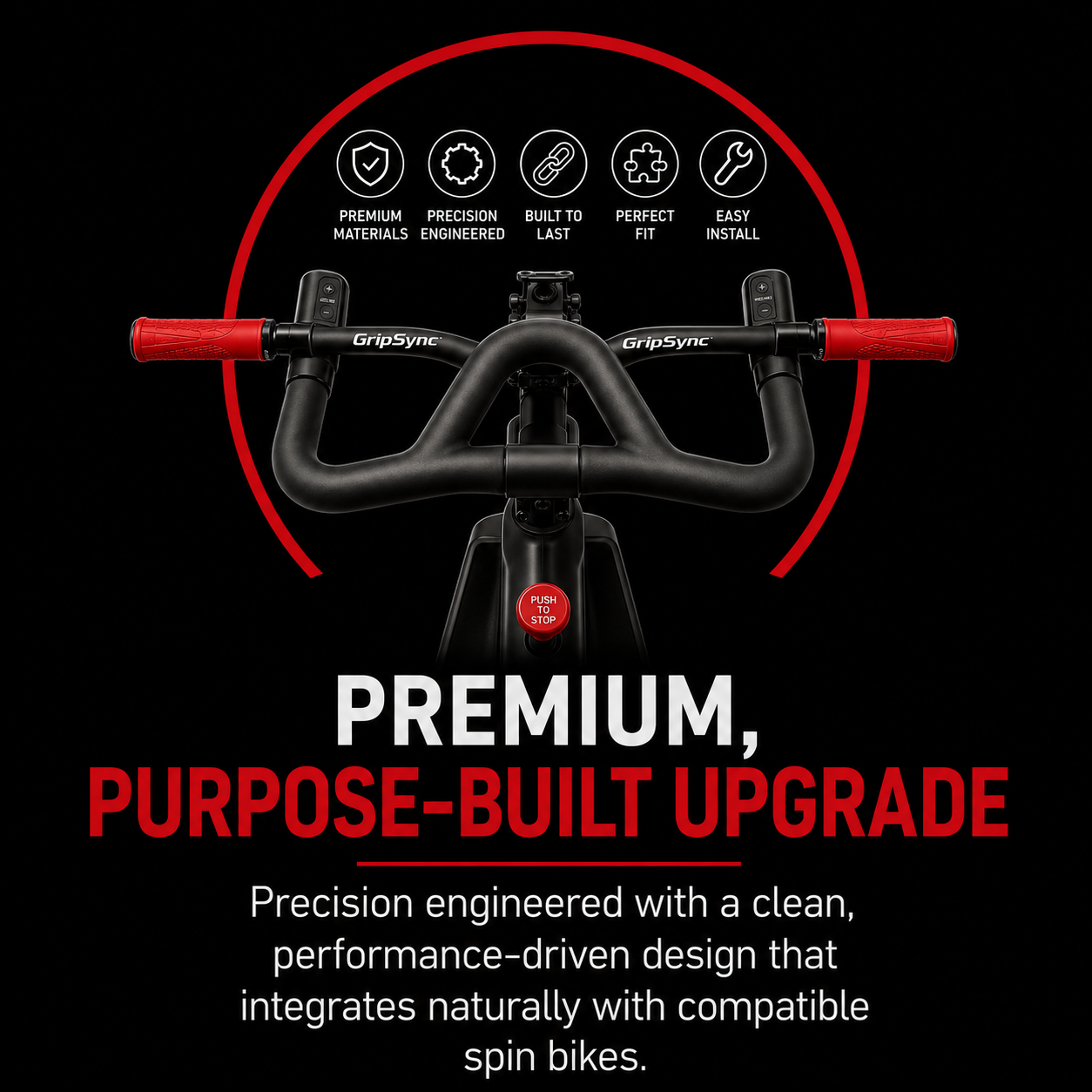 Close-up of a spin bike handlebar with branding, surrounded by icons and text highlighting features like premium materials, precision engineered, built to last, perfect fit, and easy install. The background is black with red and white text, emphasizing the upgrade with a phrase 'Premium, Purpose-Built Upgrade' and a description about the bike's design.