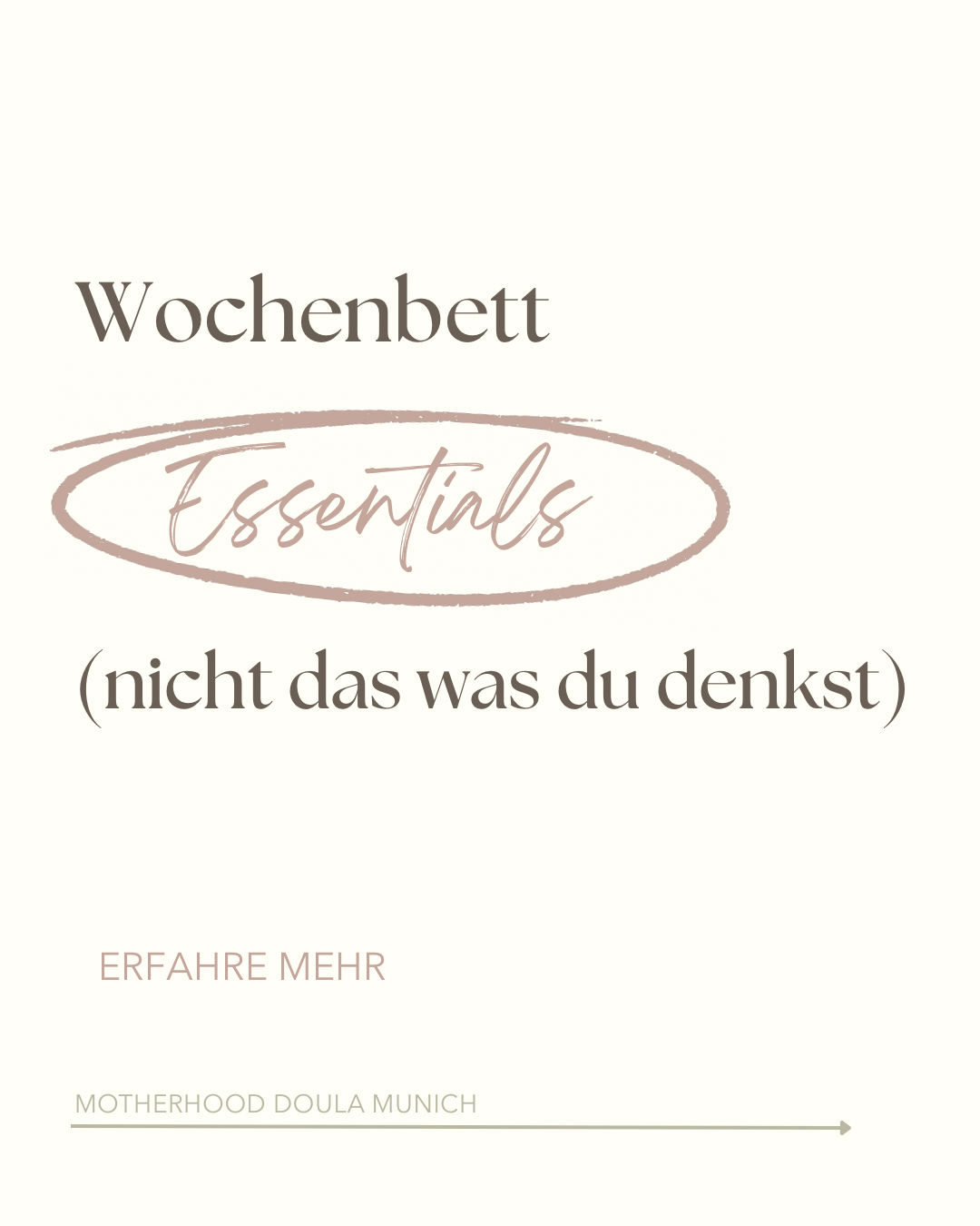 Text in German promoting weekly essentials, with phrases such as 'Wochenbett Essentials' and 'nicht das was du denkst,' along with a call to action 'Erfahre Mehr' and mention of Motherhood Doula Munich.