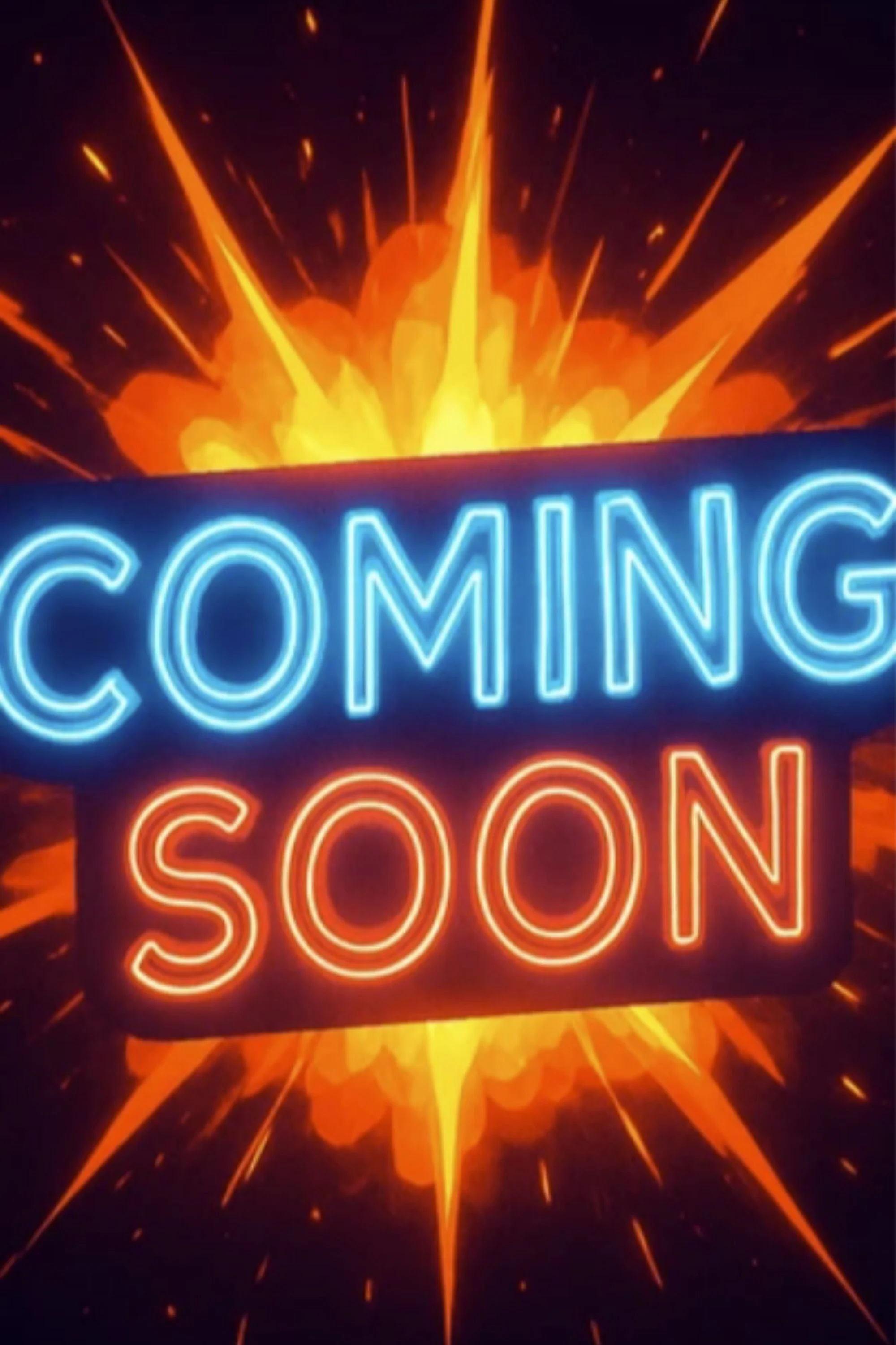 Neon sign with the words 'Coming Soon' in blue and orange, surrounded by a fiery explosion background in orange and yellow.