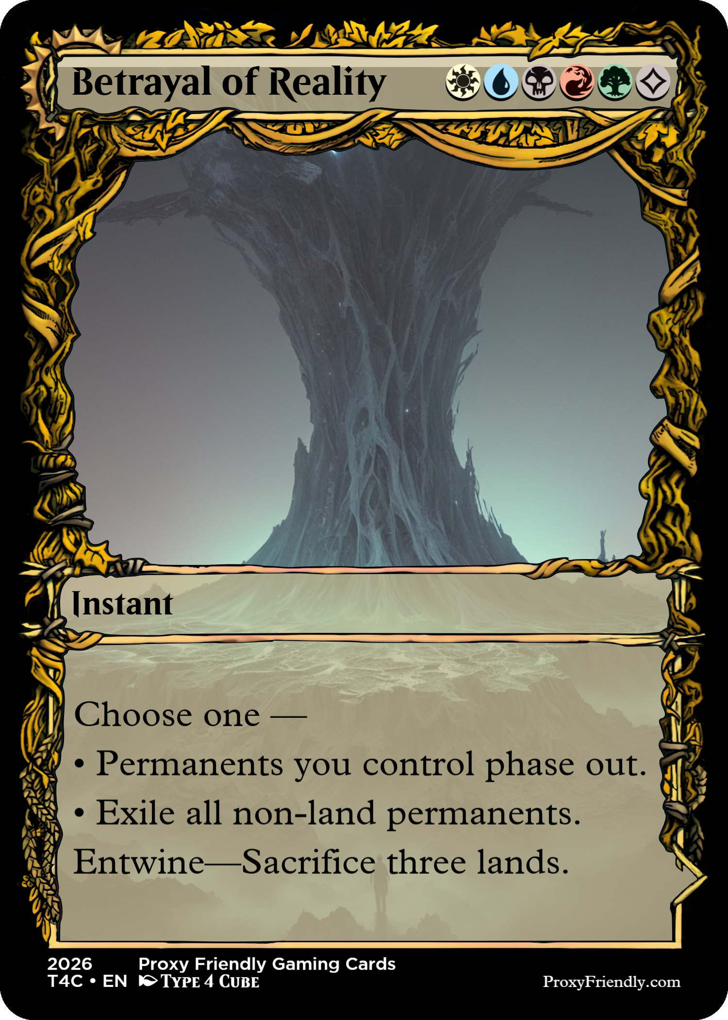A fantasy trading card titled 'Betrayal of Reality' featuring a large, dark, ancient tree with twisted branches in a misty landscape. The card has icons representing different game resources at the top and options for game actions at the bottom, including 'Permanents you control phase out,' 'Exile all non-land permanents,' or 'Entwine—Sacrifice three lands.' The card is from 2026 by Proxy Friendly Gaming Cards.
