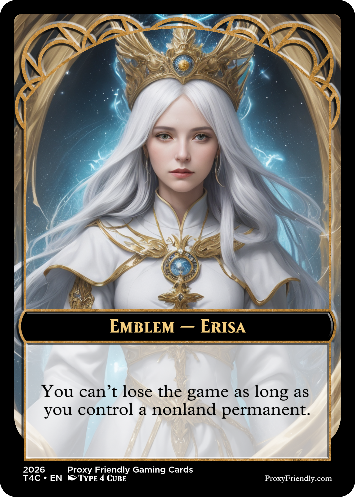 A fantasy-themed character with platinum blonde hair wearing a white and gold ornate outfit, a golden crown with a globe-like centerpiece. The background is celestial with stars and blue lightning. The bottom text reads, 'You can't lose the game as long as you control a nonland permanent.' The card is labeled 'Emblem - Erisa' and is from a set called 'Proxy Friendly Gaming Cards 2026' with specifications for a Type 4 cube.