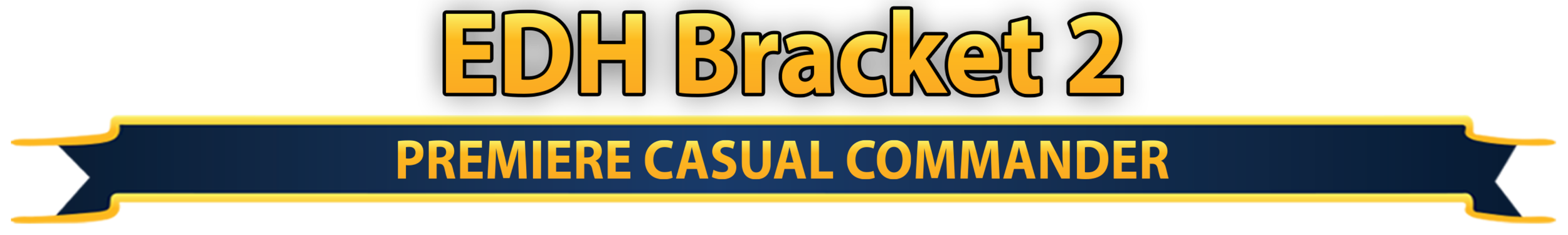 Bold yellow text says "EDH Bracket 2" with a smaller subtitle in yellow reading "Premiere Casual Commander" on a dark blue background with a yellow border.