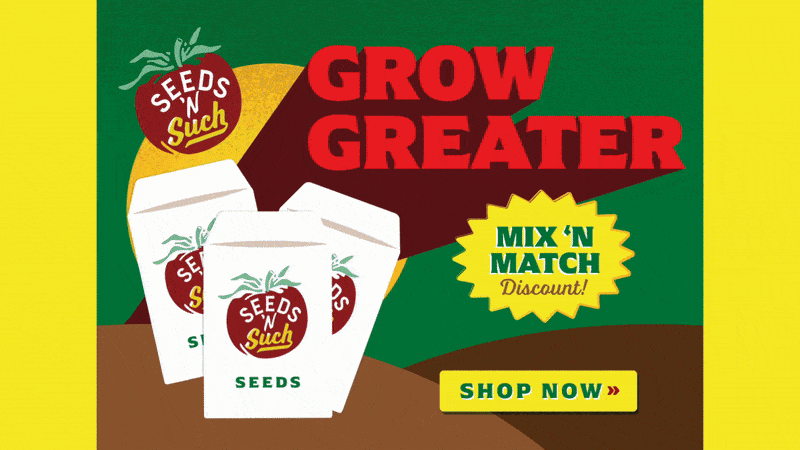 Seeds ‘n Such Grow Greater Campaign