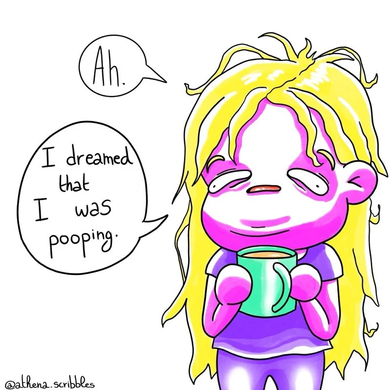Cartoon character with long blonde hair holding a mug, smiling with closed eyes, saying "Ah." and a speech bubble that says "I dreamed that I was pooping."