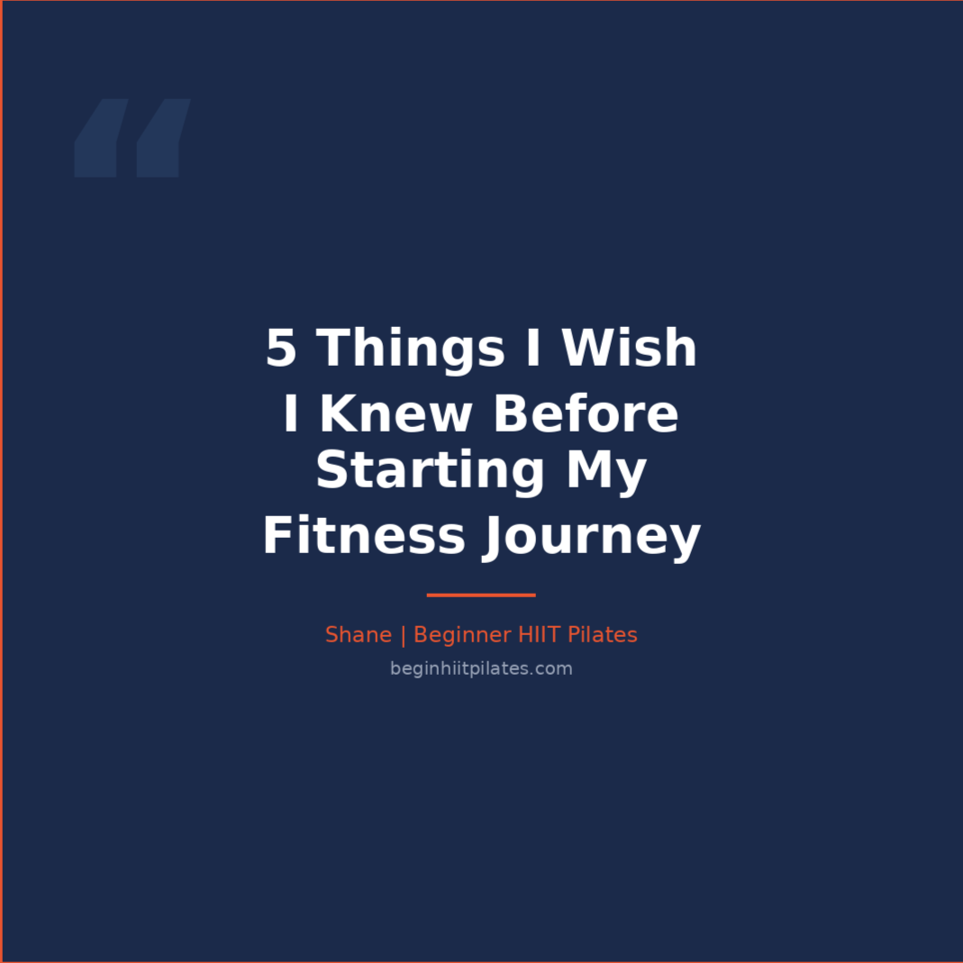 5 Things I Wish I Knew Before Starting My Fitness Journey