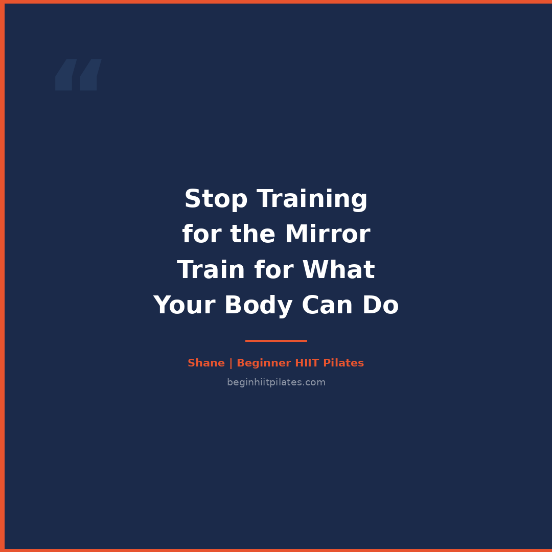 Stop Training for the Mirror — Train for What Your Body Can Do