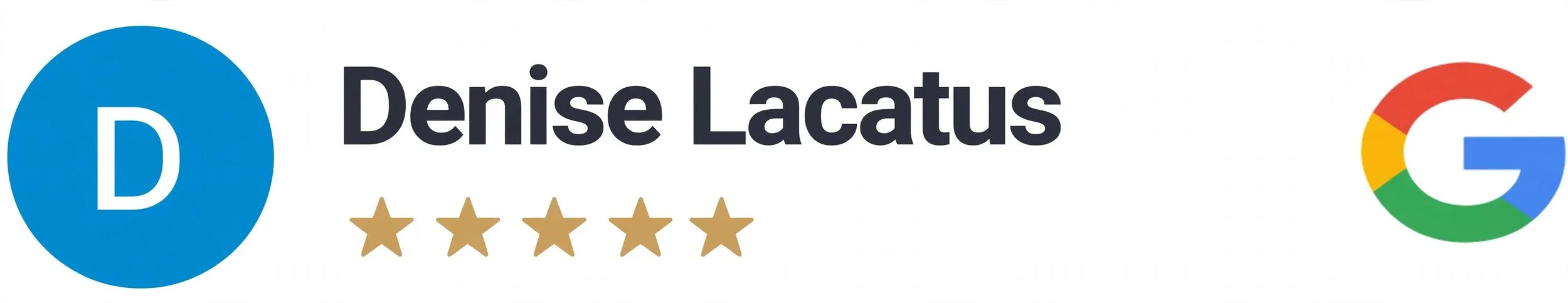 Google profile badge for Denise Lacatus with a blue circle icon containing a white letter D, five gold stars indicating a five-star rating, and the Google logo.