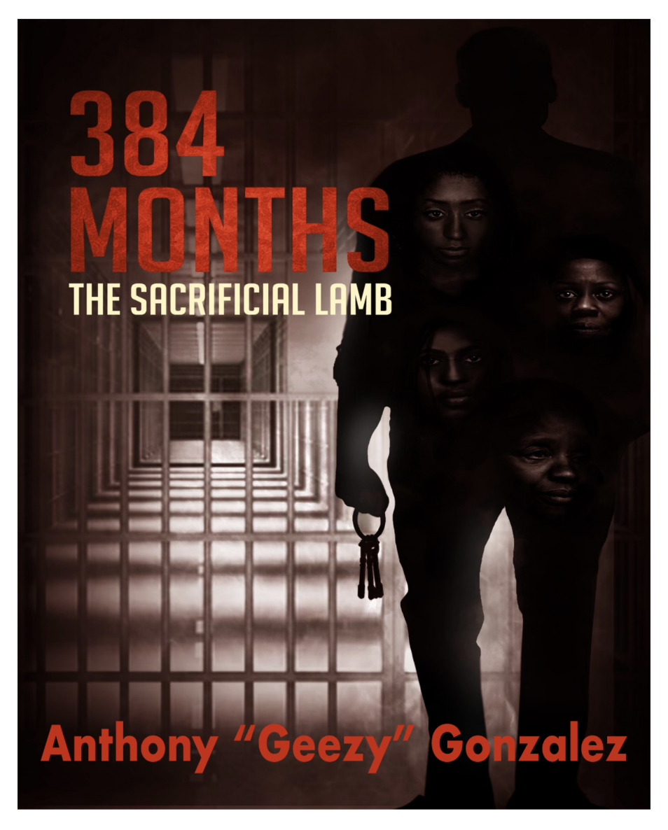 Book cover titled '384 Months: The Sacrificial Lamb' by Anthony 'Geezy' Gonzalez, featuring dark silhouettes of prisoners and a jail cell background.