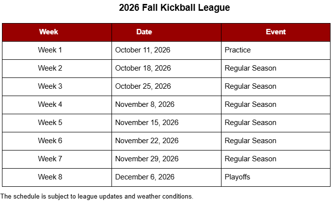 A schedule table for the 2026 Fall Kickball League showing week, date, and event details from week 1 to week 8, including practice, regular season games, and playoffs.