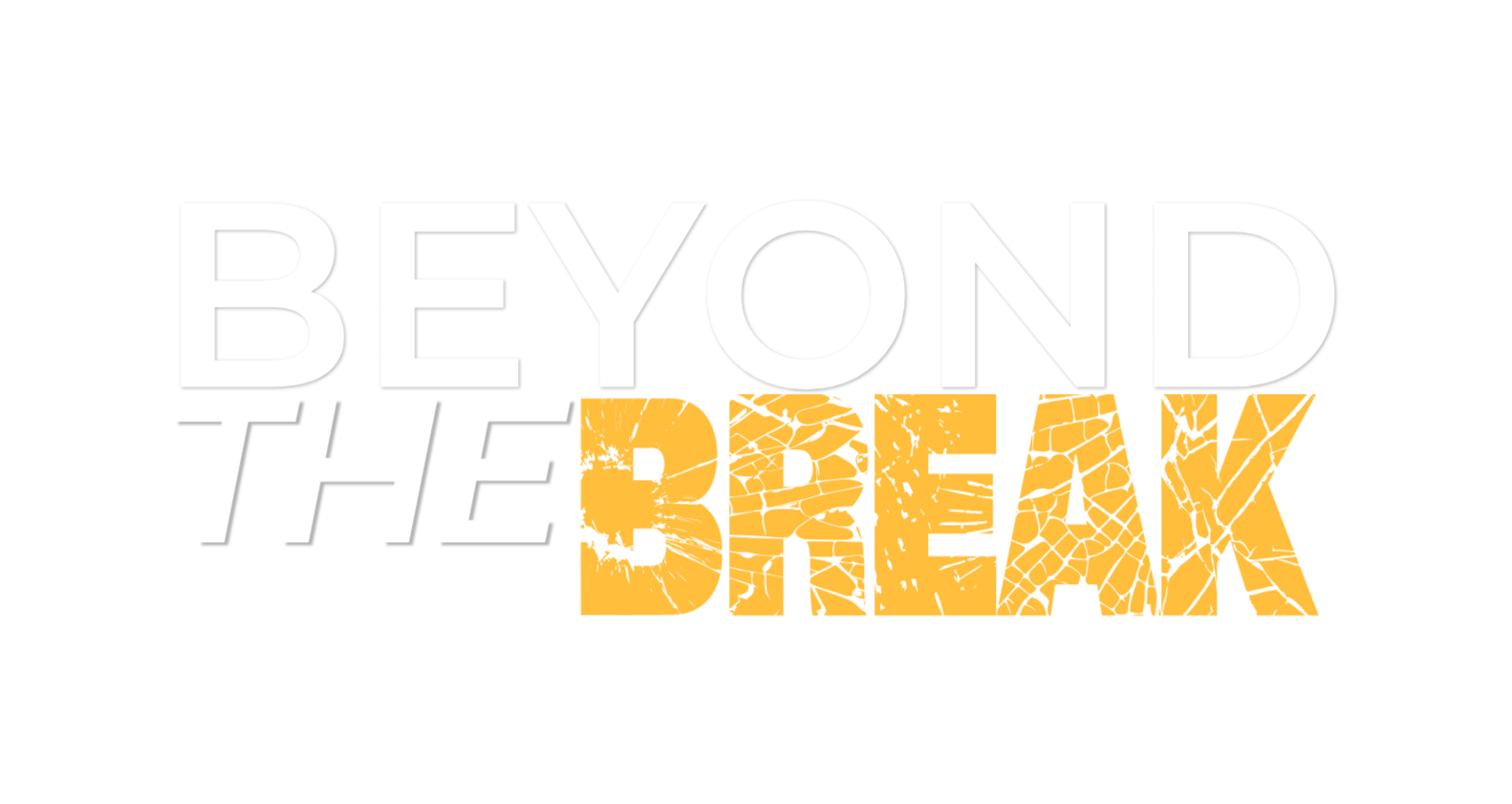 Text on a black background reading 'BEYOND THE BREAK' with 'BEYOND THE' in white and 'BREAK' in textured orange.