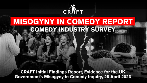 CRAFT launches the Misogyny in Comedy survey.