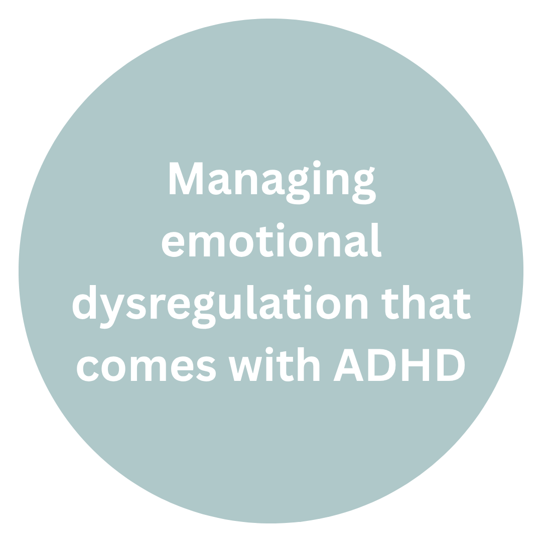 Circle with the text "Managing emotional dysregulation that comes with ADHD" in white font.