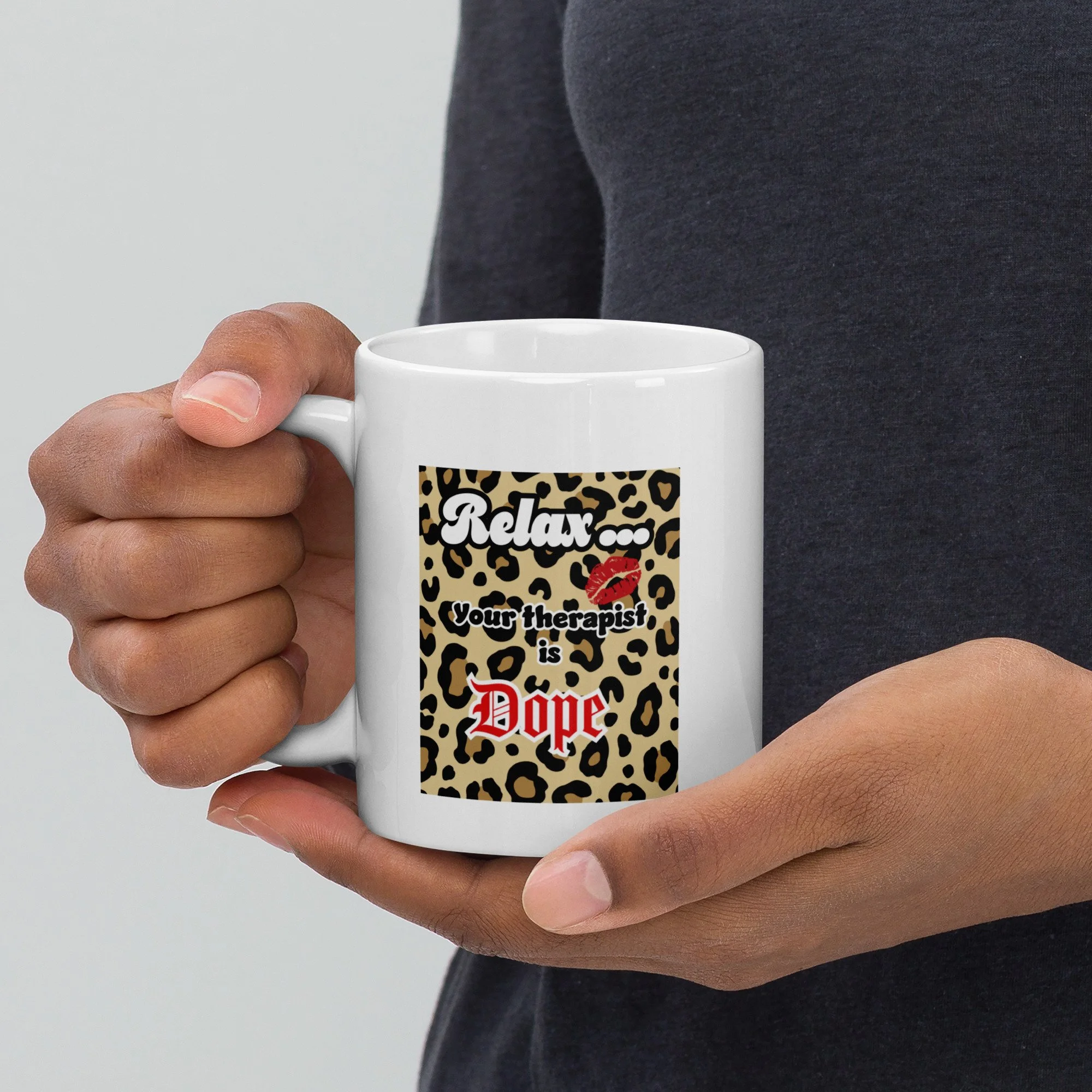 Relax Your Therapist is Dope  Mug