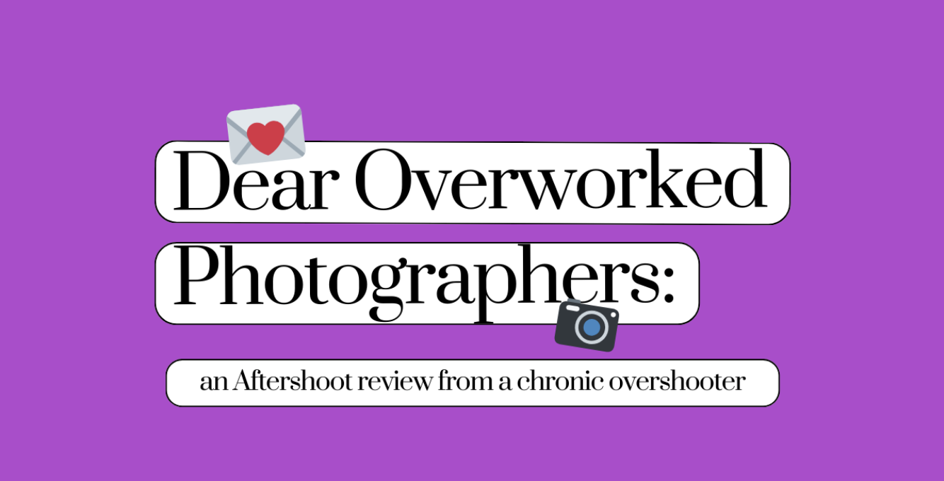 dear chronic overshooters: aftershoot has entered the chat 😭