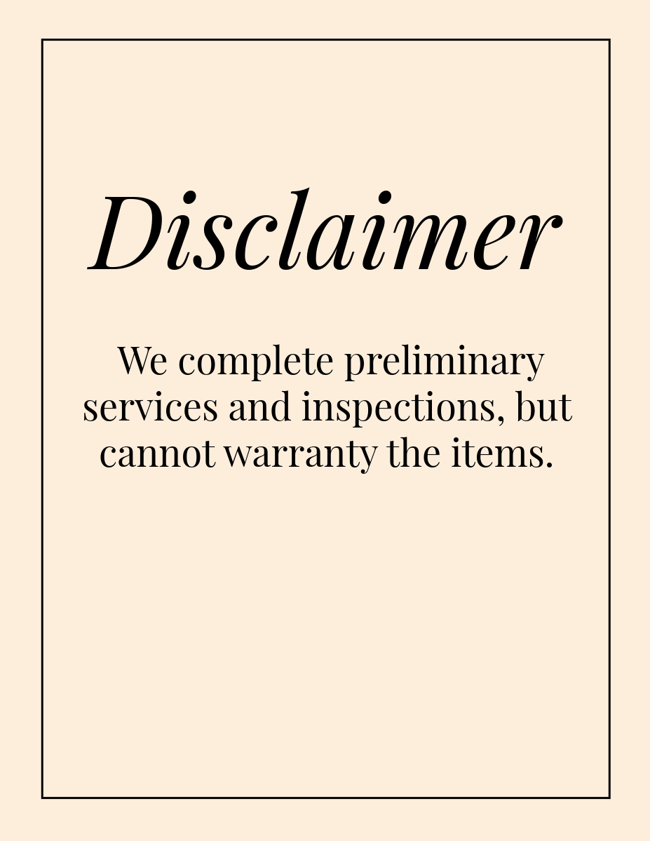A disclaimer sign stating that they complete preliminary services and inspections but cannot warranty the items.