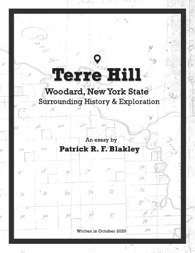 Cover of a book titled 'Terre Hill: Woodard, New York State, Surrounding History & Exploration' by Patrick R. F. Blakley, written in October 2020, featuring a map with location pin illustration.