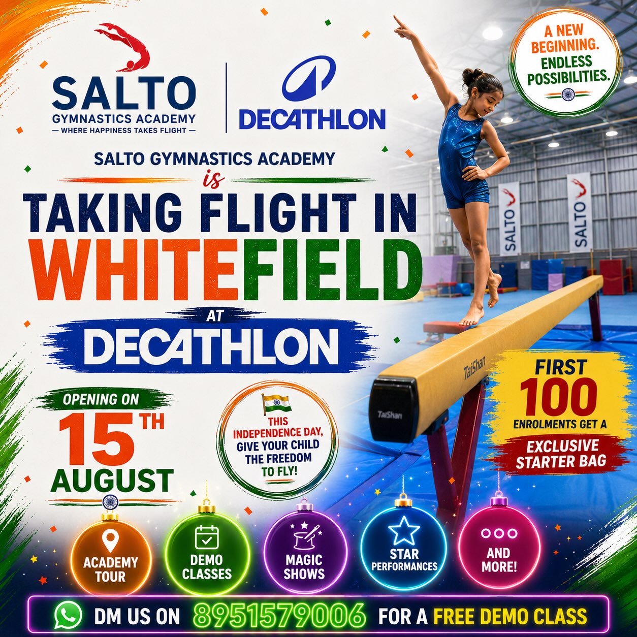 🇮🇳 THIS INDEPENDENCE DAY, LET YOUR CHILD TAKE FLIGHT! 🤸&zwj;♀️✨

Something exciting is taking shape at Decathlon Whitefield &mdash; and we&rsquo;re opening our doors! 🎉

❤️ SALTO GYMNASTICS ACADEMY
is officially opening on 15th August!

Come expe