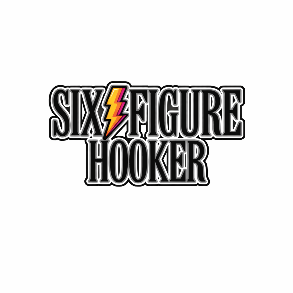 SIX FIGURE HOOKER