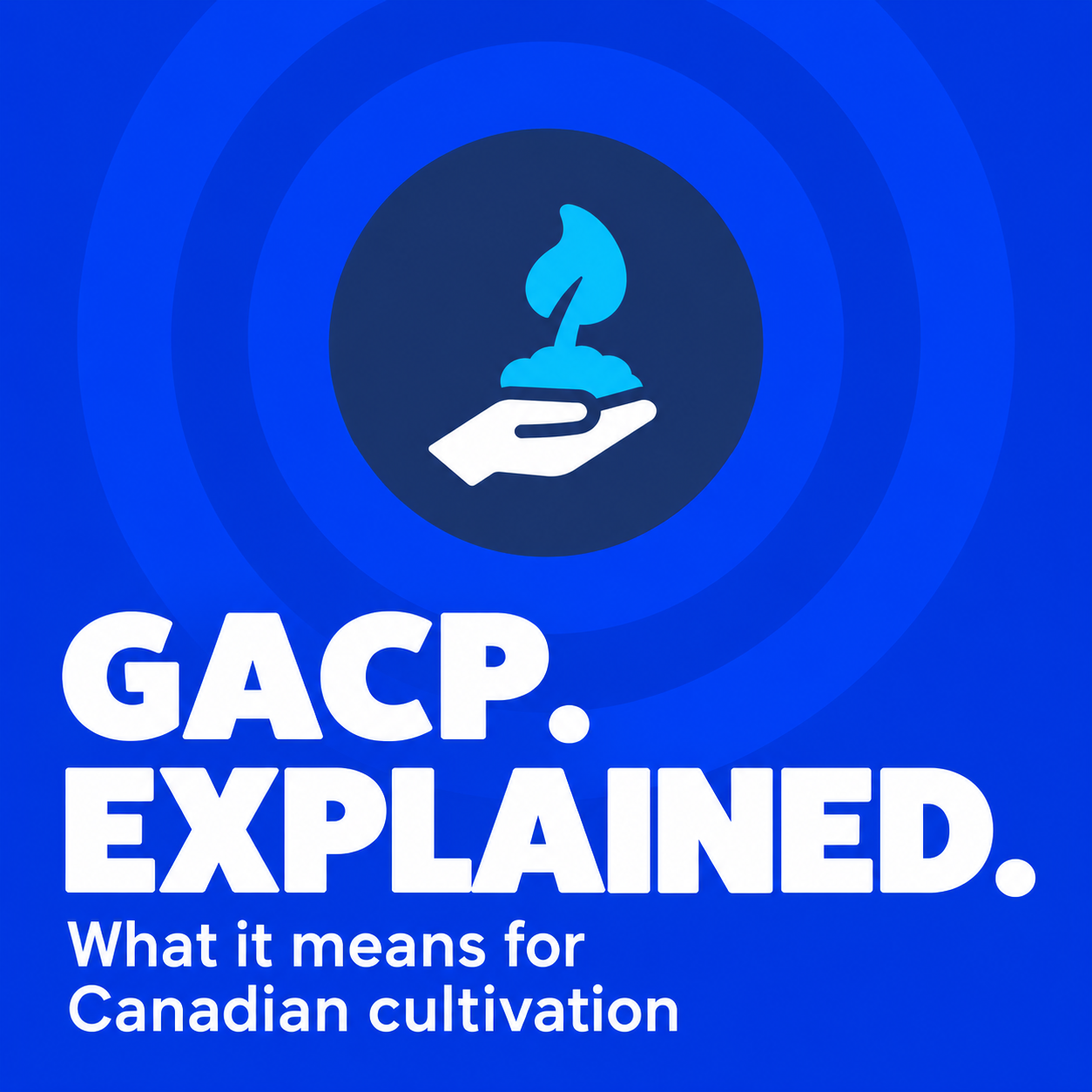 What GACP Means in Canadian Cannabis Production