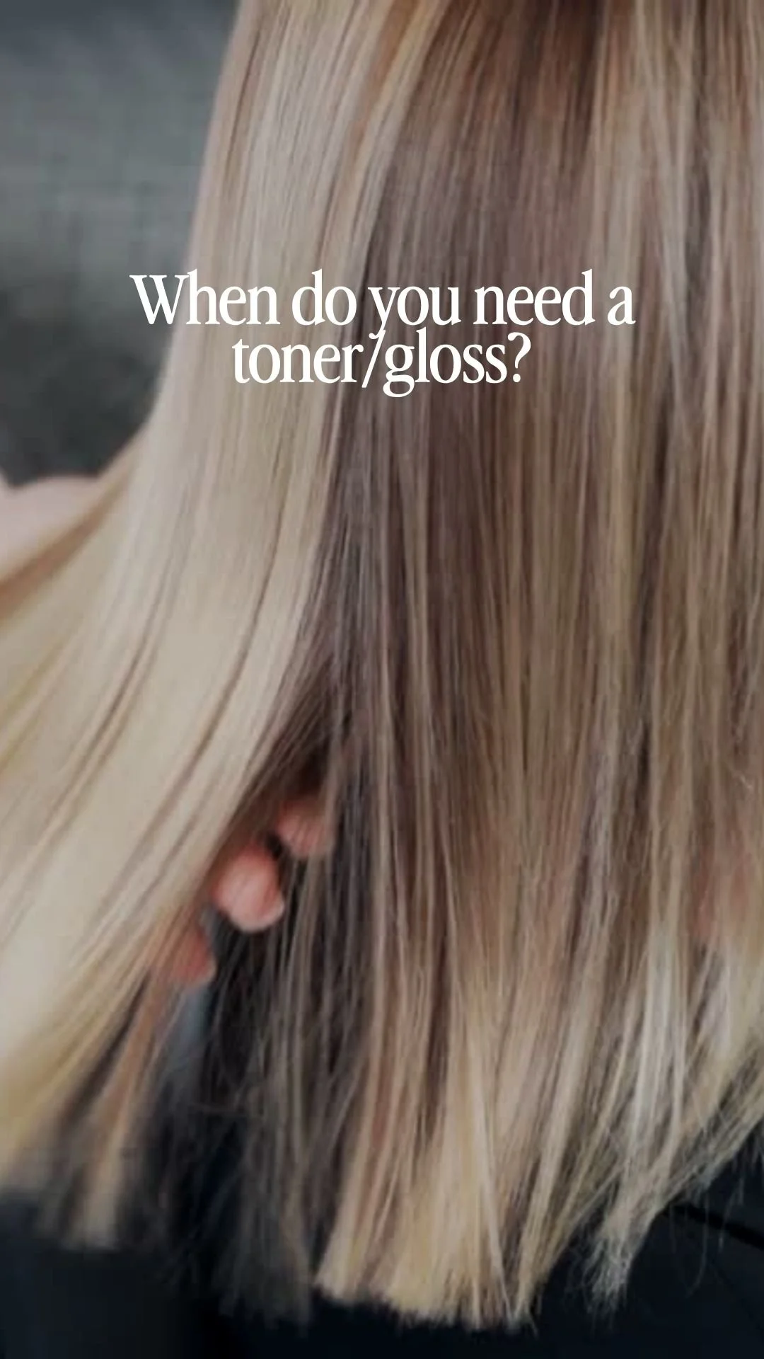 When do you need a toner/gloss?