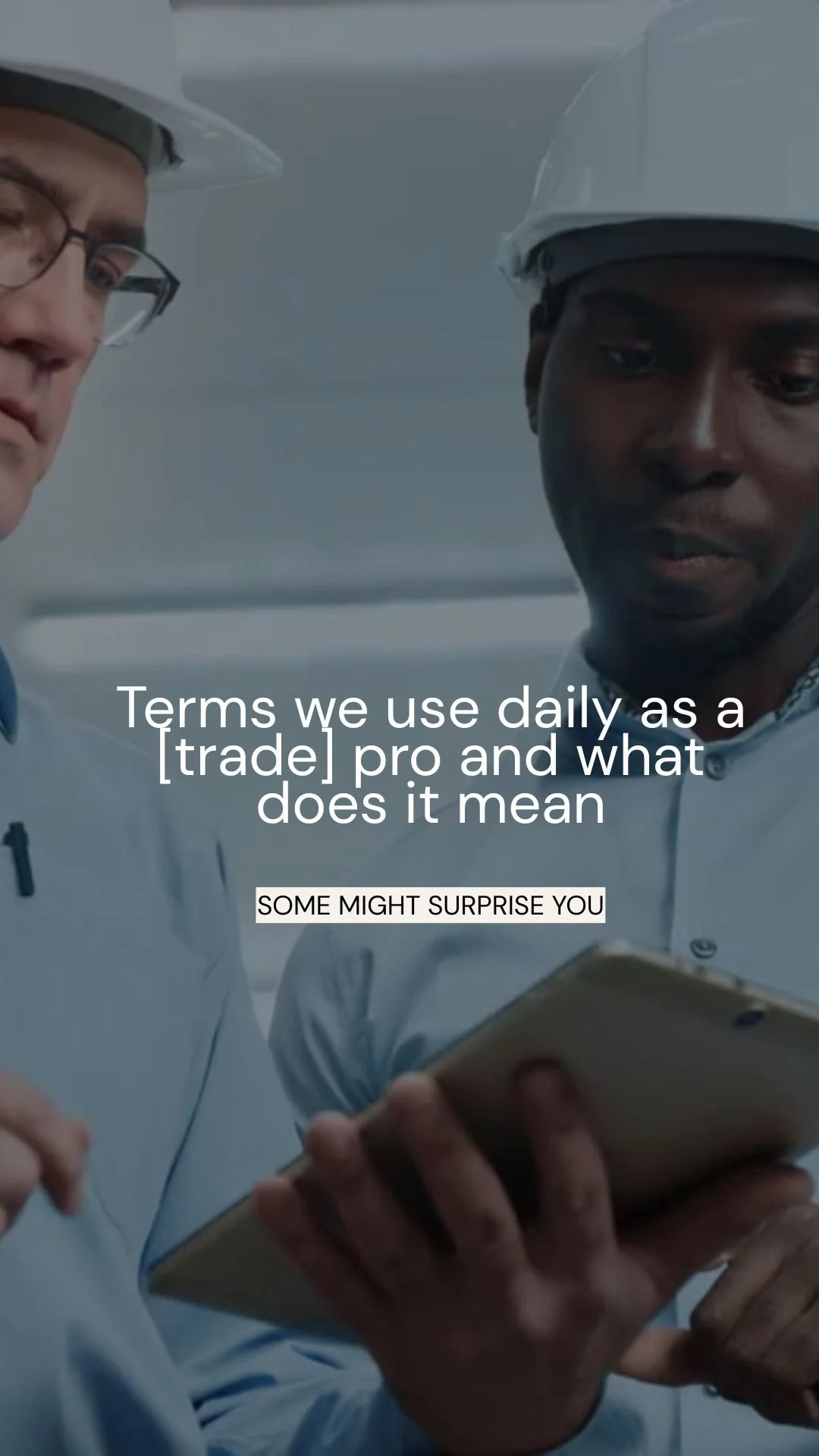 Terms we use daily as a [trade] pro and what does it mean