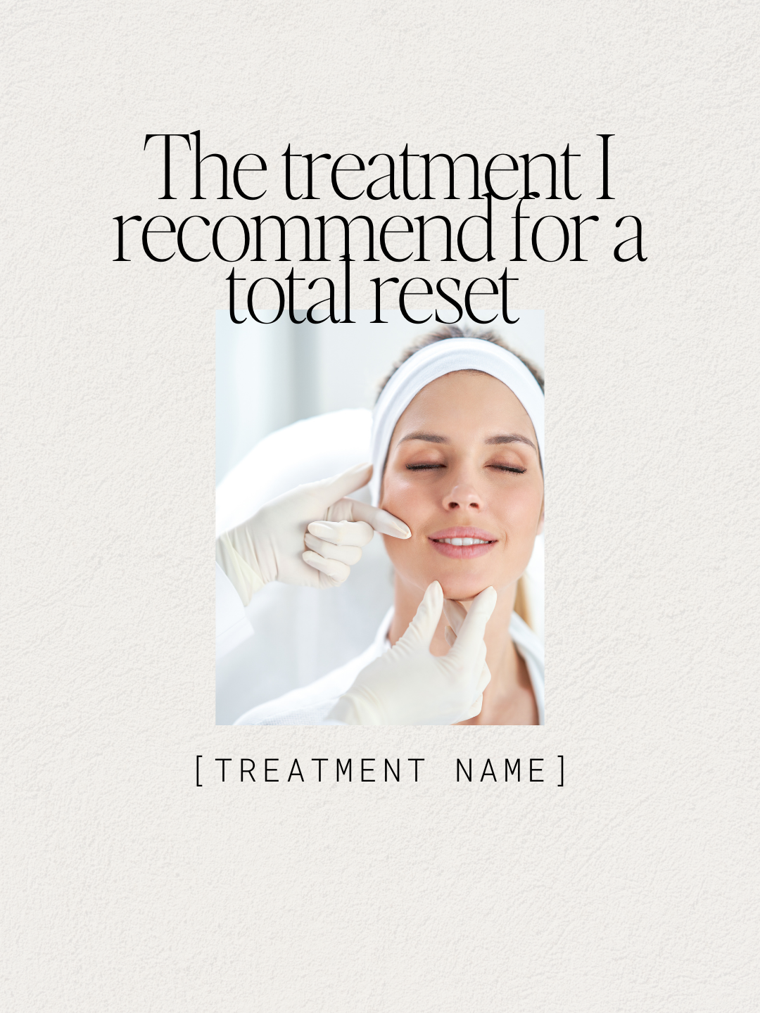 The treatment I recommend for a total reset 