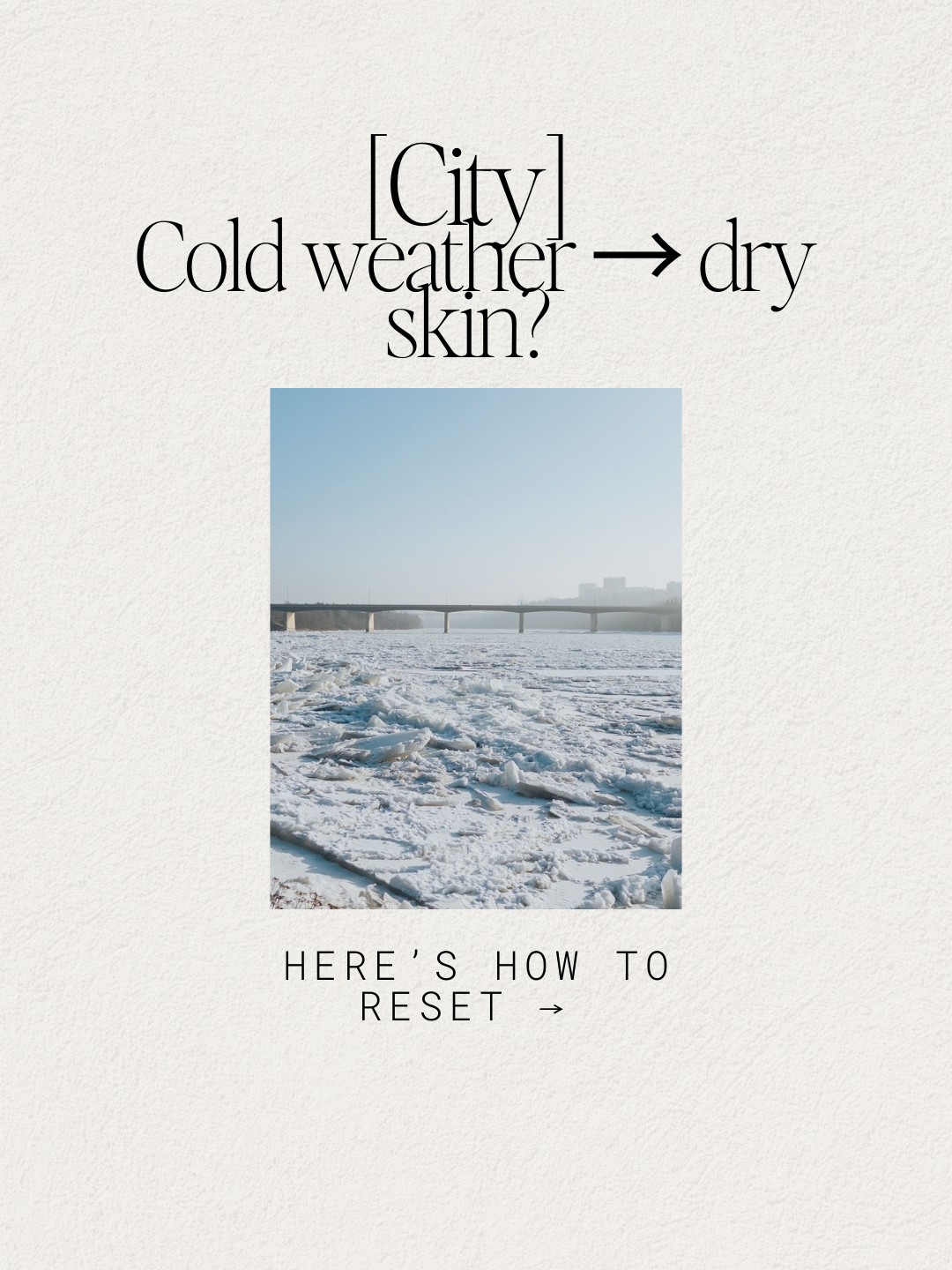  [City]  Cold weather → dry skin? 