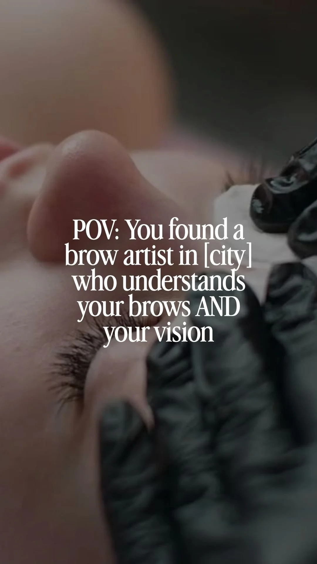 Brows - POV: You found a brow artist in [city] who understands your brows AND your vision