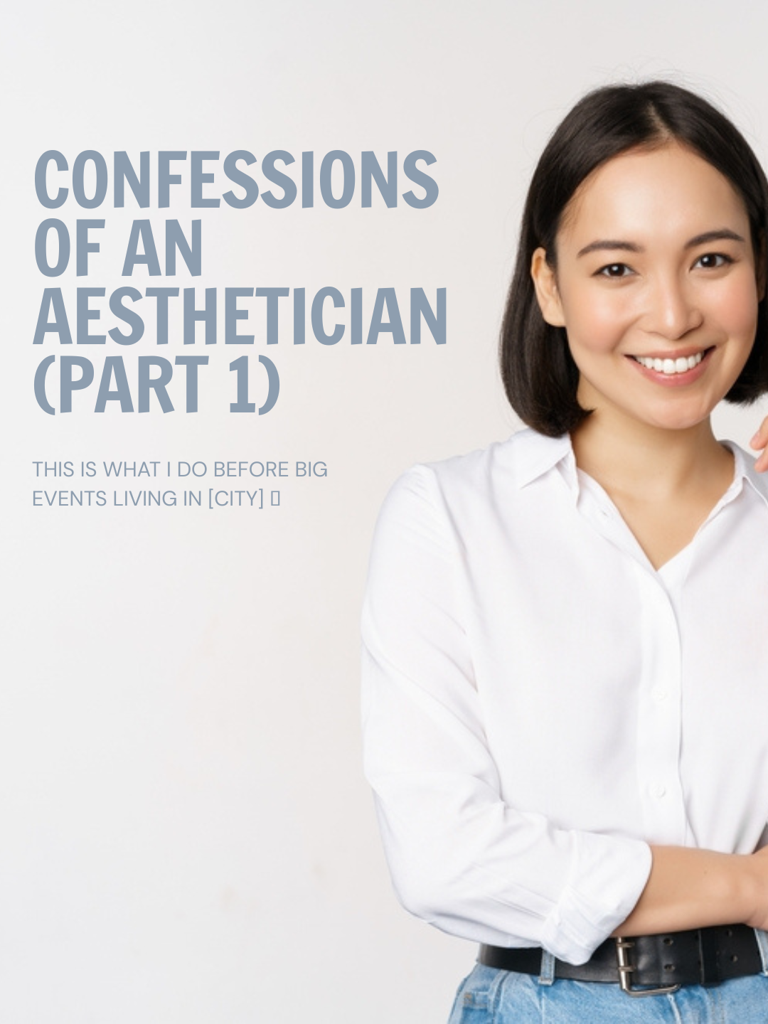 Confessions of an Aesthetician (Part 1)