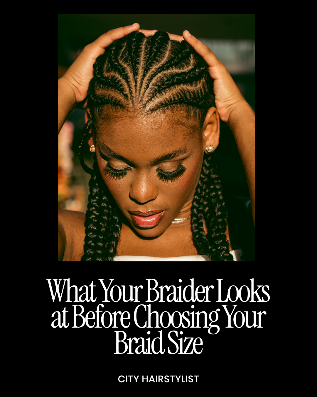 What Your Braider Looks at Before Choosing Your Braid Size