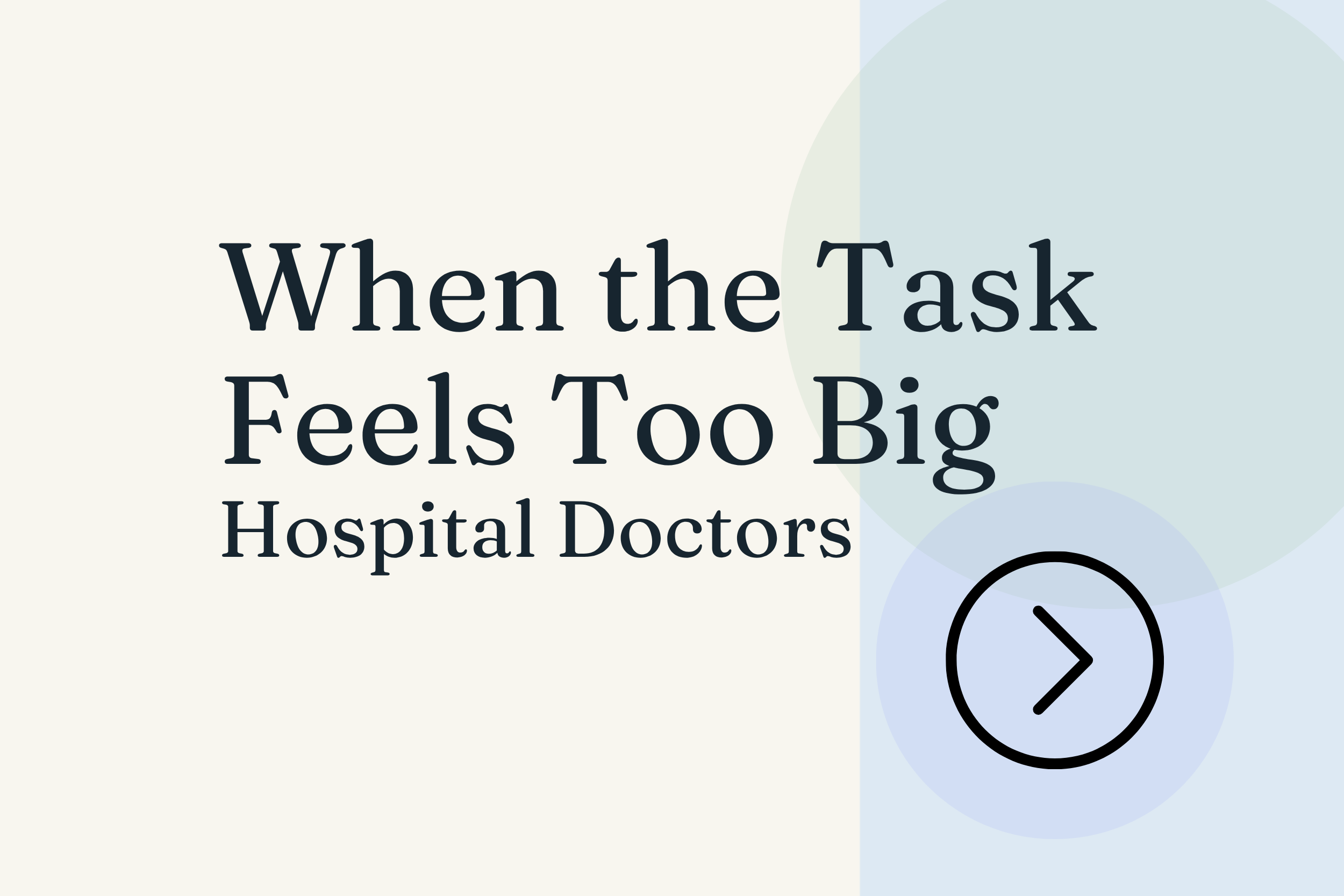 When the task feels too big - Hospital Doctors