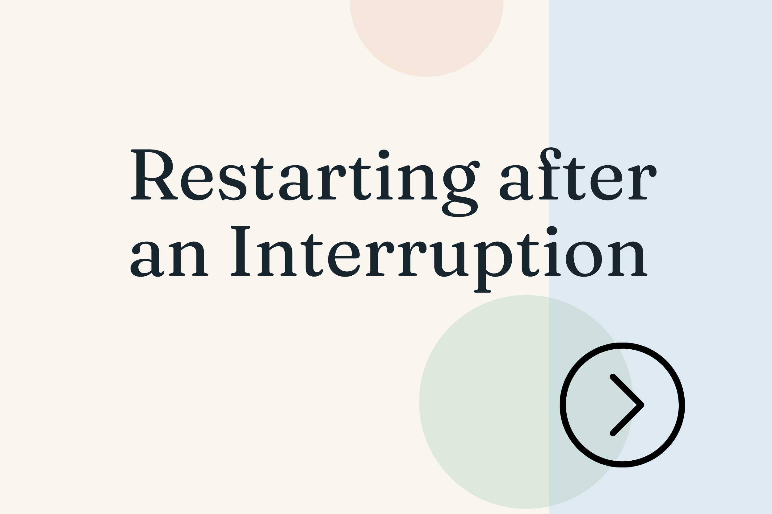 Restarting after an interruption